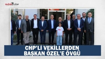 CHP&rsquo;Lİ VEKİLLERDEN BAŞKAN &Ouml;ZEL&rsquo;E &Ouml;VG&Uuml;&nbsp;