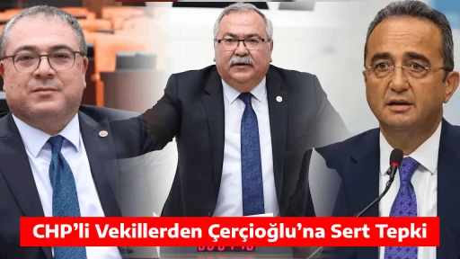 CHP&rsquo;li Vekillerden &Ccedil;er&ccedil;ioğlu&rsquo;na Sert Tepki