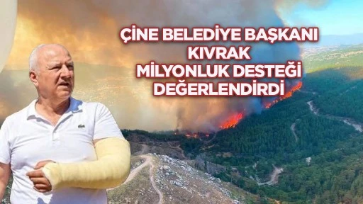 Çine Belediye Başkanı Kıvrak milyonluk desteği değerlendirdi