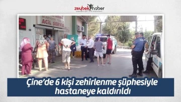&Ccedil;ine&rsquo;de 6 kişi zehirlenme ş&uuml;phesiyle hastaneye kaldırıldı