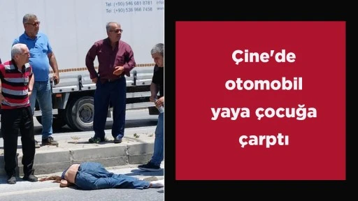 &Ccedil;ine'de otomobil yaya &ccedil;ocuğa &ccedil;arptı