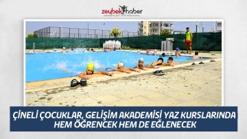 &Ccedil;İNELİ &Ccedil;OCUKLAR, GELİŞİM AKADEMİSİ YAZ KURSLARINDA HEM &Ouml;ĞRENCEK HEM DE EĞLENECEK