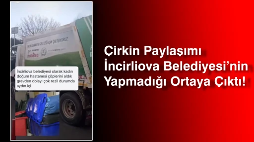 &Ccedil;irkin Paylaşımı İncirliova Belediyesi&rsquo;nin Yapmadığı Ortaya &Ccedil;ıktı