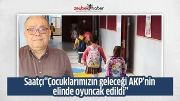 &ldquo;&Ccedil;ocuklarımızın geleceği AKP&rsquo;nin elinde oyuncak edildi&rdquo;