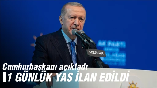 Cumhurbaşkanı a&ccedil;ıkladı 1 G&Uuml;NL&Uuml;K YAS İLAN EDİLDİ