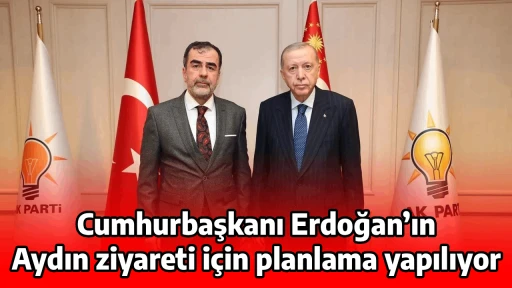 Cumhurbaşkanı Erdoğan&rsquo;ın Aydın ziyareti i&ccedil;in planlama yapılıyor
