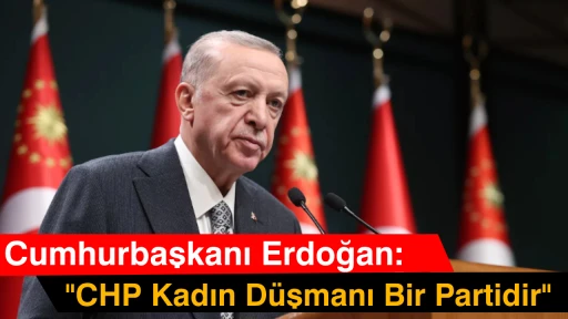 Cumhurbaşkanı Erdoğan: "CHP Kadın D&uuml;şmanı Bir Partidir"