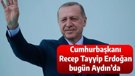 Cumhurbaşkanı Recep Tayyip Erdoğan bug&uuml;n Aydın&rsquo;da 