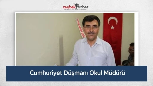 Cumhuriyet D&uuml;şmanı Okul M&uuml;d&uuml;r&uuml;