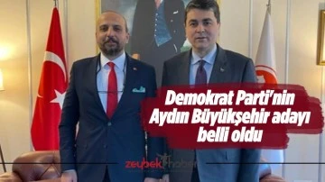 Demokrat Parti'nin Aydın B&uuml;y&uuml;kşehir adayı belli oldu