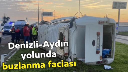 Denizli-Aydın yolunda buzlanma faciası