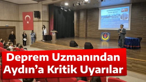 Deprem Uzmanından Aydın&rsquo;a Kritik Uyarılar