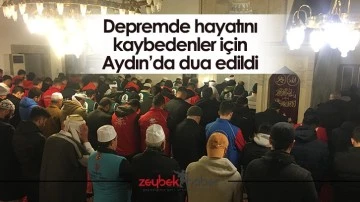 Depremde hayatını kaybedenler i&ccedil;in Aydın&rsquo;da dua edildi