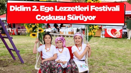 Didim 2. Ege Lezzetleri Festivali Coşkusu S&uuml;r&uuml;yor