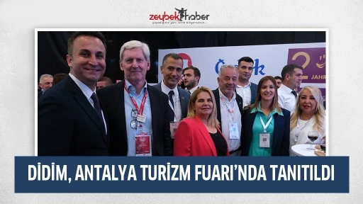 DİDİM, ANTALYA TURİZM FUARI&rsquo;NDA TANITILDI