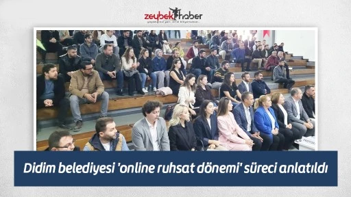 Didim be&shy;le&shy;di&shy;ye&shy;si 'on&shy;li&shy;ne ruh&shy;sat d&ouml;&shy;ne&shy;mi' s&uuml;&shy;re&shy;ci an&shy;la&shy;tıl&shy;dı
