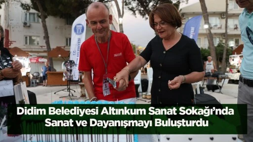 Didim Belediyesi Altınkum Sanat Sokağı&rsquo;nda Sanat ve Dayanışmayı Buluşturdu