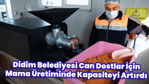 Didim Belediyesi Can Dostlar İ&ccedil;in Mama &Uuml;retiminde Kapasiteyi Artırdı