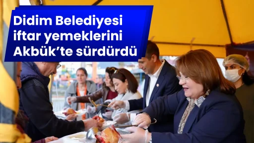 Didim Belediyesi iftar yemeklerini Akb&uuml;k&rsquo;te s&uuml;rd&uuml;rd&uuml;