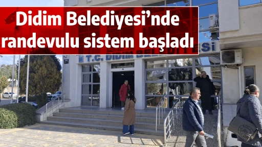 Didim Belediyesi&rsquo;nde randevulu sistem başladı
