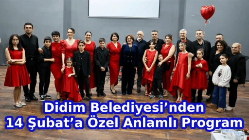 Didim Belediyesi&rsquo;nden 14 Şubat&rsquo;a &Ouml;zel Anlamlı Program