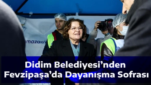 Didim Belediyesi&rsquo;nden Fevzipaşa&rsquo;da Dayanışma Sofrası