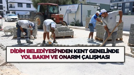 Didim Belediyesi'nden kent genelinde yol bakım ve onarım çalışması