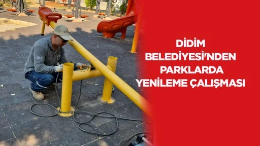 Didim Belediyesi'nden parklarda yenileme çalışması