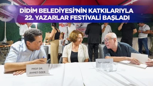 Didim Belediyesi&rsquo;nin katkılarıyla 22. Yazarlar Festivali başladı