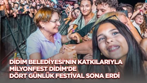 Didim Belediyesi&rsquo;nin Katkılarıyla MilyonFest Didim&rsquo;de D&ouml;rt G&uuml;nl&uuml;k Festival Sona Erdi