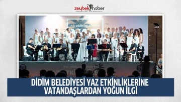 DİDİM BELEDİYESİ YAZ ETKİNLİKLERİNE VATANDAŞLARDAN YOĞUN İLGİ