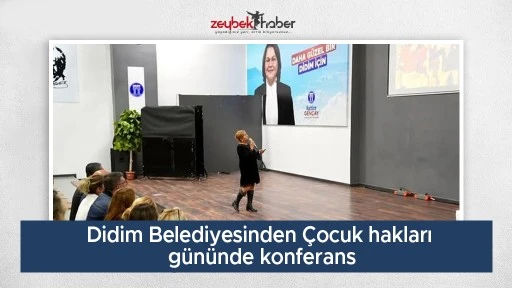 Didim Belediyesinden &Ccedil;ocuk hakları g&uuml;n&uuml;nde konferans