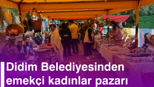 Didim Belediyesinden emek&ccedil;i kadınlar pazarı