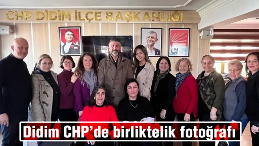 Didim CHP&rsquo;de birliktelik fotoğrafı
