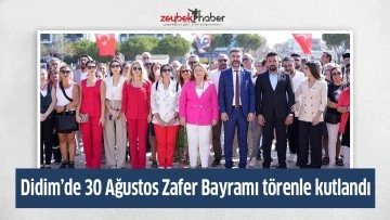 Didim&rsquo;de 30 Ağustos Zafer Bayramı t&ouml;renle kutlandı