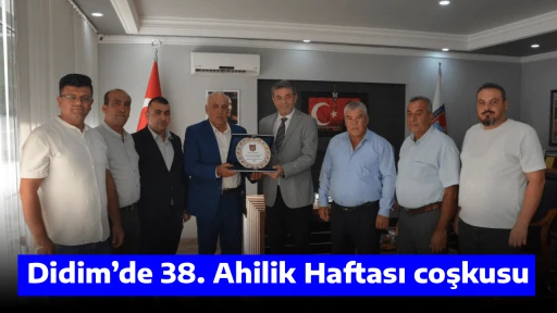 Didim&rsquo;de 38. Ahilik Haftası coşkusu