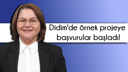 Didim'de &ouml;rnek projeye başvurular başladı