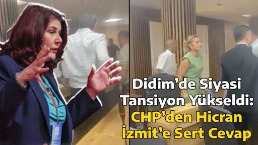 Didim&rsquo;de Siyasi Tansiyon Y&uuml;kseldi: CHP&rsquo;den Hicran İzmit&rsquo;e Sert Cevap