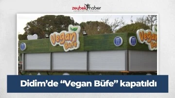 Didim&rsquo;de &ldquo;Vegan B&uuml;fe&rdquo; kapatıldı