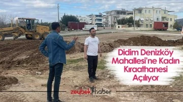 Didim Denizk&ouml;y Mahallesi&rsquo;ne Kadın Kıraathanesi A&ccedil;ılıyor