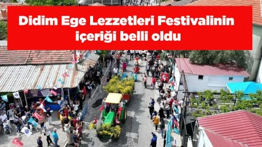 Didim Ege Lezzetleri Festivalinin i&ccedil;eriği belli oldu