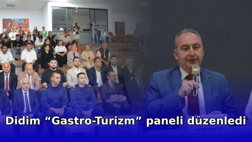 Didim &ldquo;Gastro-Turizm&rdquo; paneli d&uuml;zenledi