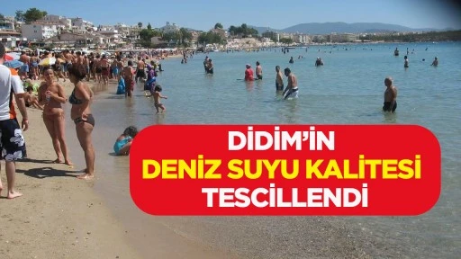 DİDİM&rsquo;İN DENİZ SUYU KALİTESİ TESCİLLENDİ