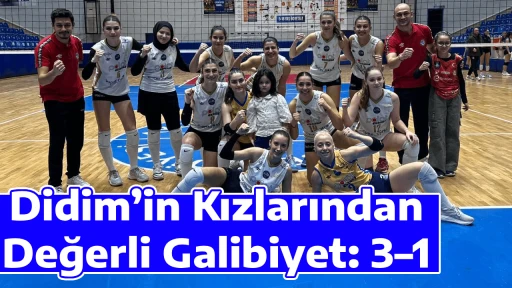Didim&rsquo;in Kızlarından Değerli Galibiyet: 3&ndash;1