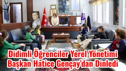 Didimli &Ouml;ğrenciler Yerel Y&ouml;netimi Başkan Hatice Gen&ccedil;ay&rsquo;dan Dinledi
