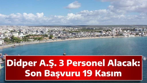 Didper A.Ş. 3 Personel Alacak: Son Başvuru 19 Kasım