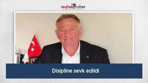 Disipline sevk edildi