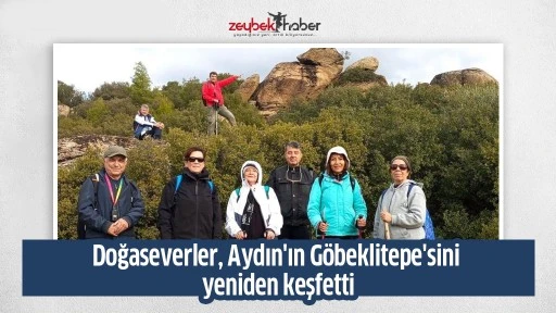 Doğaseverler, Aydın'ın G&ouml;beklitepe'sini yeniden keşfetti