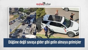 D&uuml;ğ&uuml;ne değil savaşa gider gibi gelin almaya gelmişler