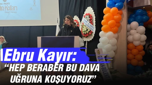 Ebru Kayır: &ldquo;HEP BERABER BU DAVA UĞRUNA KOŞUYORUZ&rdquo;